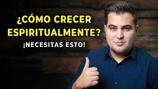 EL SECRETO PARA CRECER ESPIRITUALMENTE Y SER TRANSFORMADO