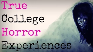 4 TRUE College Horror Stories