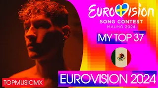 My Top 37 (My Ideal Top) | Eurovision 2024