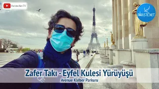 Zafer Takı’ndan Yürümeye Başlayıp Avenue Kléber Üzerinden Eyfel Kulesi’ne Gidiyoruz