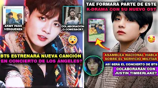 PRESENTARÁN NUEVA CANCIÓN EN CONCIERTO? 😱|TAE OST|ARMY PASÓ VERGUENZA|NUEVO TOUR|COLAB CON JUSTIN?