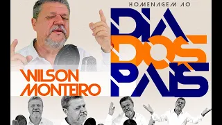 HOMENAGEM AO DIA DOS PAIS 2021 - WILSON MONTEIRO