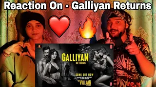 Galliyan Returns Song Reaction | Ek Villain Returns | John,Disha,Arjun,Tara
