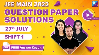 JEE Main 2022 Question Paper Solutions 27th July, Shift 1 | JEE Main 2022 Paper Analysis Discussion