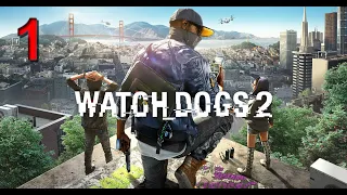 WATCH DOGS 2 -- #1 ➤  ХАКЕРЫ 2.0