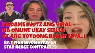 MADAME INUTZ ANG VIRAL NA ONLINE UKAY SELLER AT ANG TOTOONG BUHAY NIYA|DAHILAN UMAYAW SA STAR IMAGE?