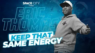 Eric Thomas at Space City Church