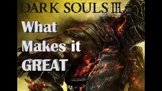 Dark Souls 3 is Great. Here's Why.