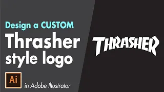 Make a CUSTOM THRASHER logo - Adobe Illustrator Tutorial