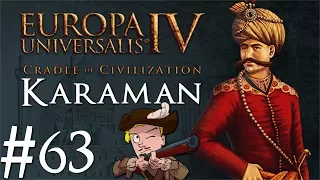 Europa Universalis 4 | Cradle of Civilization | Karaman | Part 63