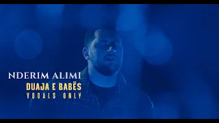 Nderim Alimi - Duaja e Babes (Vocals Only)