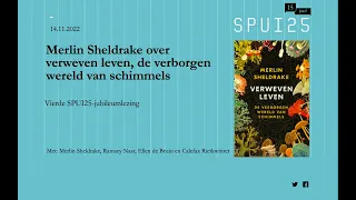 Merlin Sheldrake over verweven leven, de verborgen wereld van schimmels