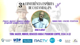 11) Nascer, morrer, renascer ainda e progredir sempre, essa é a Lei - Jorge Elarrat