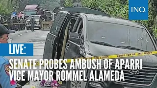 LIVE: Senate probes ambush of Aparri Vice Mayor Rommel Alameda