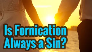 Is Fornication Always a Sin?