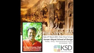 Guest Lecture | Ajanta Caves 360 by Dr. Rajesh Kumar Singh | Khyati School Of Design | Part 02