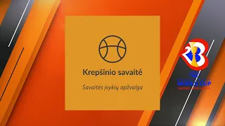 „Krepšinio savaitė“ – apie Lietuvos pasirodymą Pasaulio taurės turnyre