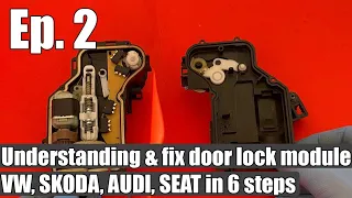 TUTORIAL: Understandig & fix door lock module (eletric portion) on VW Golf, Skoda, Audi, Seat EP.2