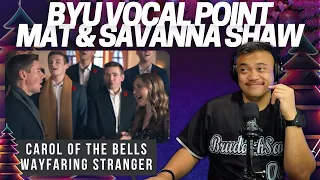 CAROL OF THE BELLS/WAYFARING STRANGER with BYU VOCAL POINT & MAT & SAVANNA SHAW | BruddahSam REACTS