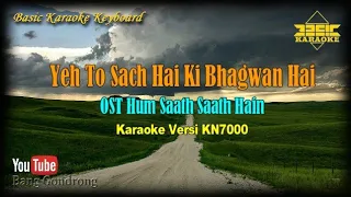 Yeh To Sach Hai Ki Bhagwan OST Hum Saath Saath Hain (Karaoke/Lyrics/No Vocal) | Version BKK_KN7000