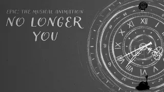 No Longer You | Epic: The Musical Animation