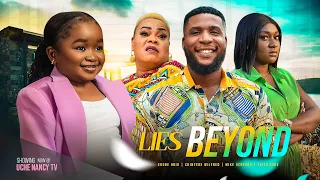 LIES BEYOND - Ebube Obio, Chinyere Wilfred, Mike Uchegbu, Faith Duke 2023 Nigerian Nollywood Movie