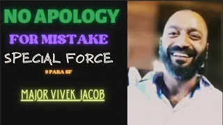 NO APOLOGIZE FOR MISTAKE😱 | MAJOR VIVEK JACOB | 9&11 PARA SF