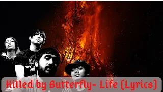 Killed by Butterfly - Life (Lyrics)