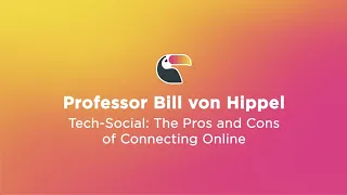 Professor Bill von Hippel: Tech-Social: The Pros and Cons of Connecting Online