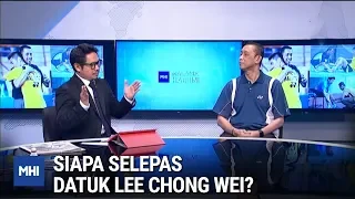 Siapa Selepas Datuk Lee Chong Wei? | MHI (10 Februari 2020)