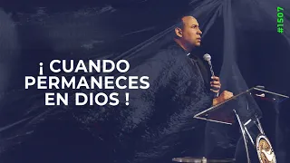 Cuando permaneces en Dios |Pastor Juan Carlos Harrigan |1507