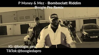 P money & Mez - Bomboclart Riddim ( Boogie Pro Remix )