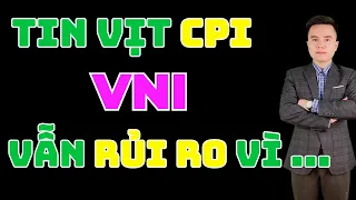 Chứng Khoán Hôm Nay | Nhận Định THị Trường Ngày Mai | Top Cổ Phiếu Hot - Vni Rủi Ro hay Cơ Hội.