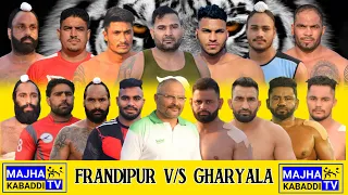 LIVE🔴Bhai Ladhu (Tarn Taran) 17 May 2022 || Frandipur V/s Gharyala || Kabaddi || Majha Kabaddi Tv