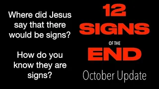 12 SIGNS OF THE END--AN OCTOBER UPDATE & SCRIPTURE STUDY
