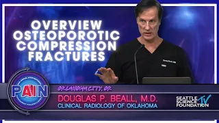 Overview: Osteoporotic Compression Fractures - Douglas P Beall, M.D.