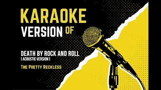 KARAOKE VERSION OF - Death by Rock and Roll (The Pretty Reckless) ACOUSTIC