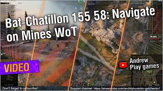 Bat-Chatillon 155 58: Navigate on Mines WoT #worldoftanks #wot #nocommentary