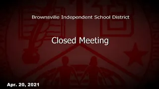 Brownsville ISD Special Called Board Meeting April 20, 2021