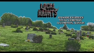 "Stull Cemetery, LeCompton, KS", EP18 of Local Haunts