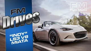 FM's 525hp LS3 V8 ND Miata (FM Drives "Indy" )