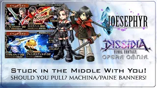 Stuck in the Middle with You! Machina/Paine Banners! Should You Pull? DFFOO Opera Omnia