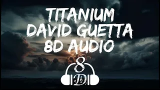 David Guetta - Titanium ft. Sia 8D Audio! (lyrics)