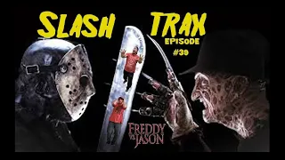 Slash Trax Season 3 Finale Episode #39: Freddy VS Jason Full RIff Commentary Track