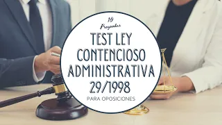 🔥⚖️ TEST Ley 29/1998 CONTENCIOSO ADMINISTRATIVA | TEST para OPOSICIONES