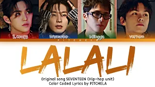 SEVENTEEN (Hiphop team) "LALALI" Color Coded Lyrics (Han/Rom/Eng)