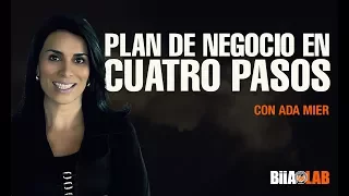 Plan de Negocio: Los 4 pasos que debes seguir para tener un negocio eficaz. Por: Ada Mier