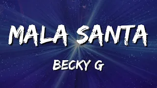 [Loop 1 Hour] Becky G - MALA SANTA (LetraLyrics)