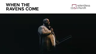 When The Ravens Come | Relentless Church