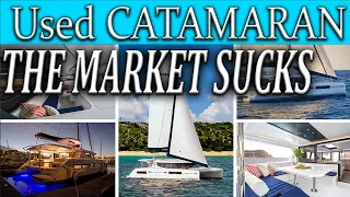 Buying a used catamaran, used catamaran market